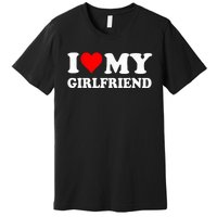 I Love My Hot Girlfriend Funny And Romantic Design Premium T-Shirt