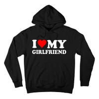 I Love My Hot Girlfriend Funny And Romantic Design Tall Hoodie