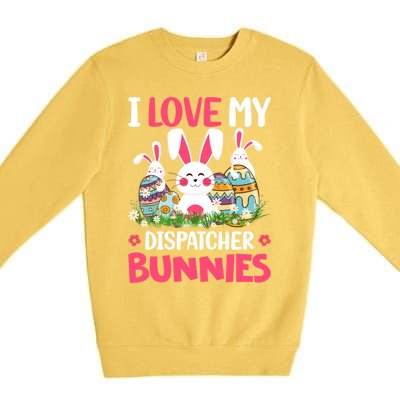 I Love My Dispatcher Bunnies Easter Day Funny Rabbit Gift Premium Crewneck Sweatshirt