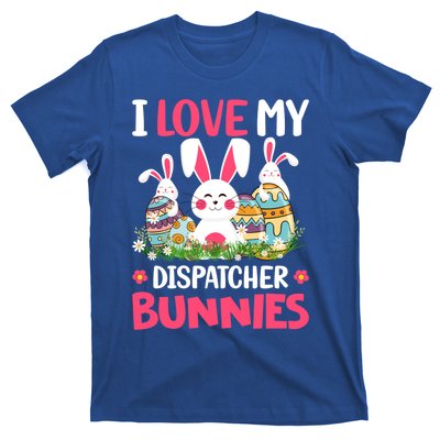 I Love My Dispatcher Bunnies Easter Day Funny Rabbit Gift T-Shirt