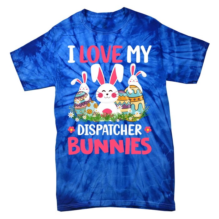 I Love My Dispatcher Bunnies Easter Day Funny Rabbit Gift Tie-Dye T-Shirt