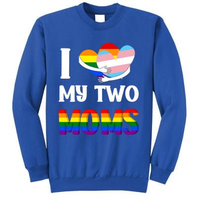 I Love My Two Moms Heart Rainbow Family Lgbtq Pride ` Gift Tall Sweatshirt