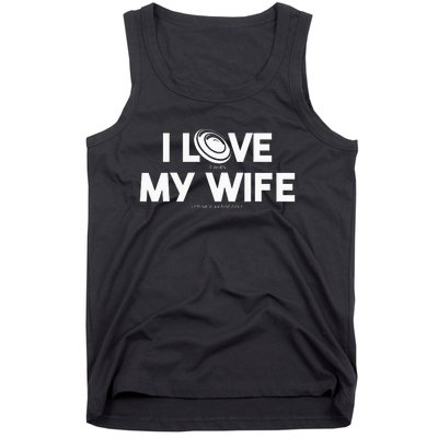 I Love My Wife Play Disc Golf Gifts For Disc Golf Players Tank Top