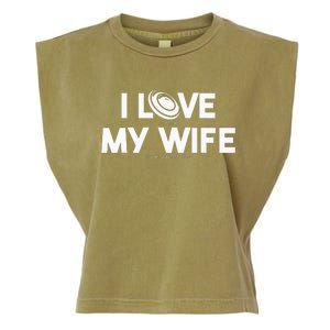 I Love My Wife Play Disc Golf Gifts For Disc Golf Players Garment-Dyed Women's Muscle Tee