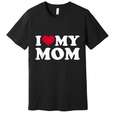 I Love My Mother Premium T-Shirt