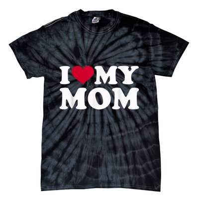 I Love My Mother Tie-Dye T-Shirt