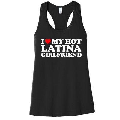 I Love My Hot Latina Girlfriend I Heart My Hot Latina GF Women's Racerback Tank