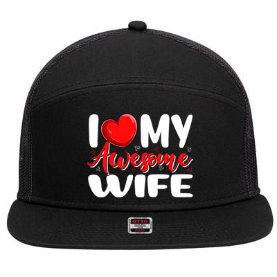 I Love My Awesome Funny Wife Funny Valentines Day Couple Great Gift 7 Panel Mesh Trucker Snapback Hat