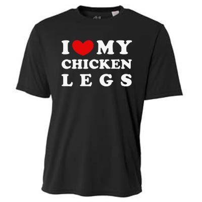 I Love My Chicken Legs I Heart My Chicken Legs Cooling Performance Crew T-Shirt