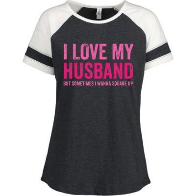 I Love My Husband But Sometimes I Wanna Square Up Enza Ladies Jersey Colorblock Tee