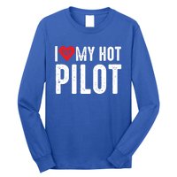 I Love My Hot Pilot Gift Long Sleeve Shirt