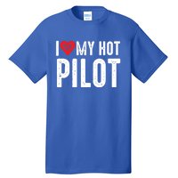 I Love My Hot Pilot Gift Tall T-Shirt