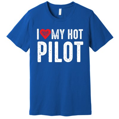 I Love My Hot Pilot Gift Premium T-Shirt