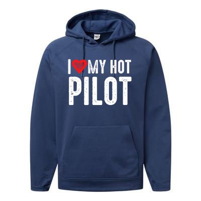 I Love My Hot Pilot Gift Performance Fleece Hoodie