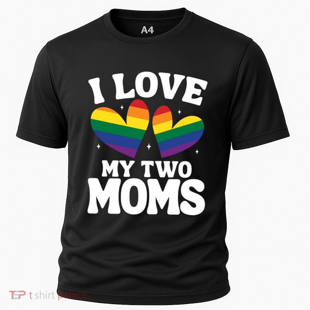 I Love My Two Moms Lesbian Lgbtq Support Daughters Sons Funny Gift Cooling Performance Crew T-Shirt