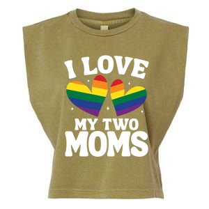 I Love My Two Moms Lesbian Lgbtq Support Daughters Sons Funny Gift Garment-Dyed Women's Muscle Tee