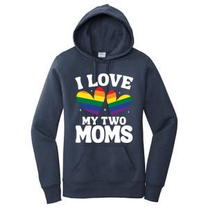 I Love My Two Moms Lesbian Lgbtq Support Daughters Sons Funny Gift Women's Pullover Hoodie