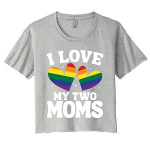 I Love My Two Moms Lesbian Lgbtq Support Daughters Sons Funny Gift Women's Crop Top Tee