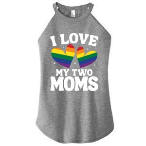 I Love My Two Moms Lesbian Lgbtq Support Daughters Sons Funny Gift Women's Perfect Tri Rocker Tank