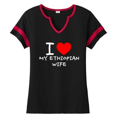 I Love My Ethiopian Wife Funny Heart Ladies Halftime Notch Neck Tee