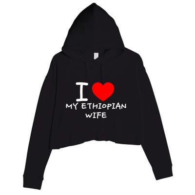 I Love My Ethiopian Wife Funny Heart Crop Fleece Hoodie