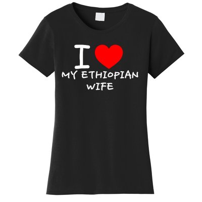 I Love My Ethiopian Wife Funny Heart Women's T-Shirt