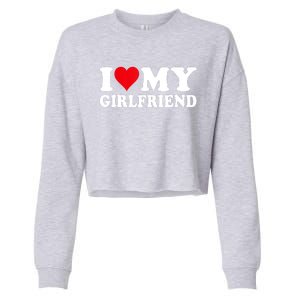 I Love My Girlfriend I Heart My Girlfriend I Love My GF Cropped Pullover Crew