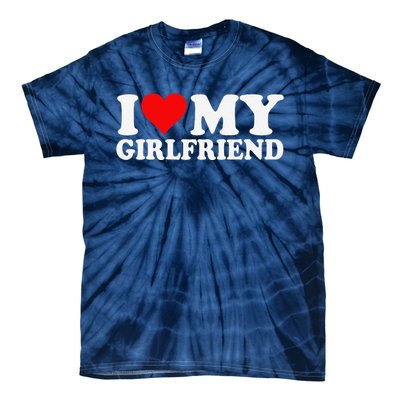 I Love My Hot Girlfriend I Heart My Hot Girlfriend Gf Tie-Dye T-Shirt