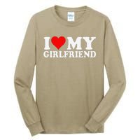 I Love My Hot Girlfriend I Heart My Hot Girlfriend Gf Tall Long Sleeve T-Shirt