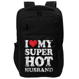 I Love My Super Hot Husband Funny ValentineS Day Impact Tech Backpack