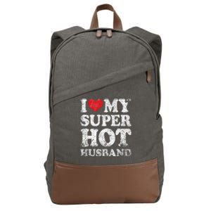 I Love My Super Hot Husband Funny ValentineS Day Cotton Canvas Backpack