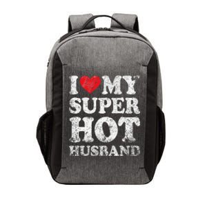 I Love My Super Hot Husband Funny ValentineS Day Vector Backpack