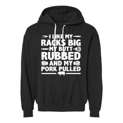 I Like My Racks Big My Butt Rubbed & Pork Pulled BBQ Garment-Dyed Fleece Hoodie