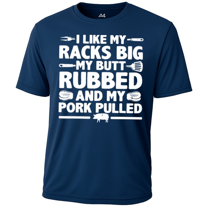 I Like My Racks Big My Butt Rubbed & Pork Pulled BBQ Cooling Performance Crew T-Shirt