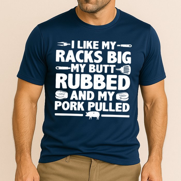 I Like My Racks Big My Butt Rubbed & Pork Pulled BBQ Cooling Performance Crew T-Shirt