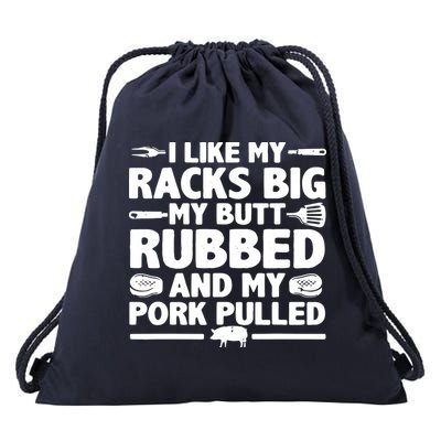 I Like My Racks Big My Butt Rubbed & Pork Pulled BBQ Drawstring Bag
