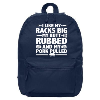 I Like My Racks Big My Butt Rubbed & Pork Pulled BBQ 16 in Basic Backpack