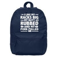 I Like My Racks Big My Butt Rubbed & Pork Pulled BBQ 16 in Basic Backpack