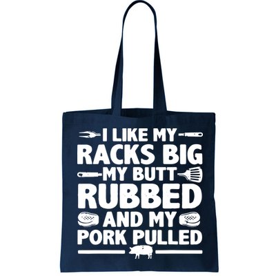 I Like My Racks Big My Butt Rubbed & Pork Pulled BBQ Bag