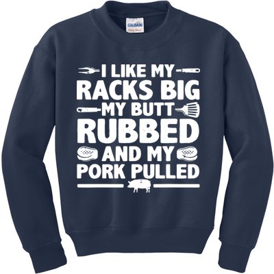 I Like My Racks Big My Butt Rubbed & Pork Pulled BBQ Kids Sweatshirt