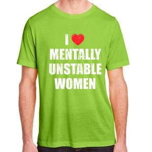 I Love Mentally Unstable Women Adult ChromaSoft Performance T-Shirt