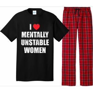 I Love Mentally Unstable Women Pajama Set