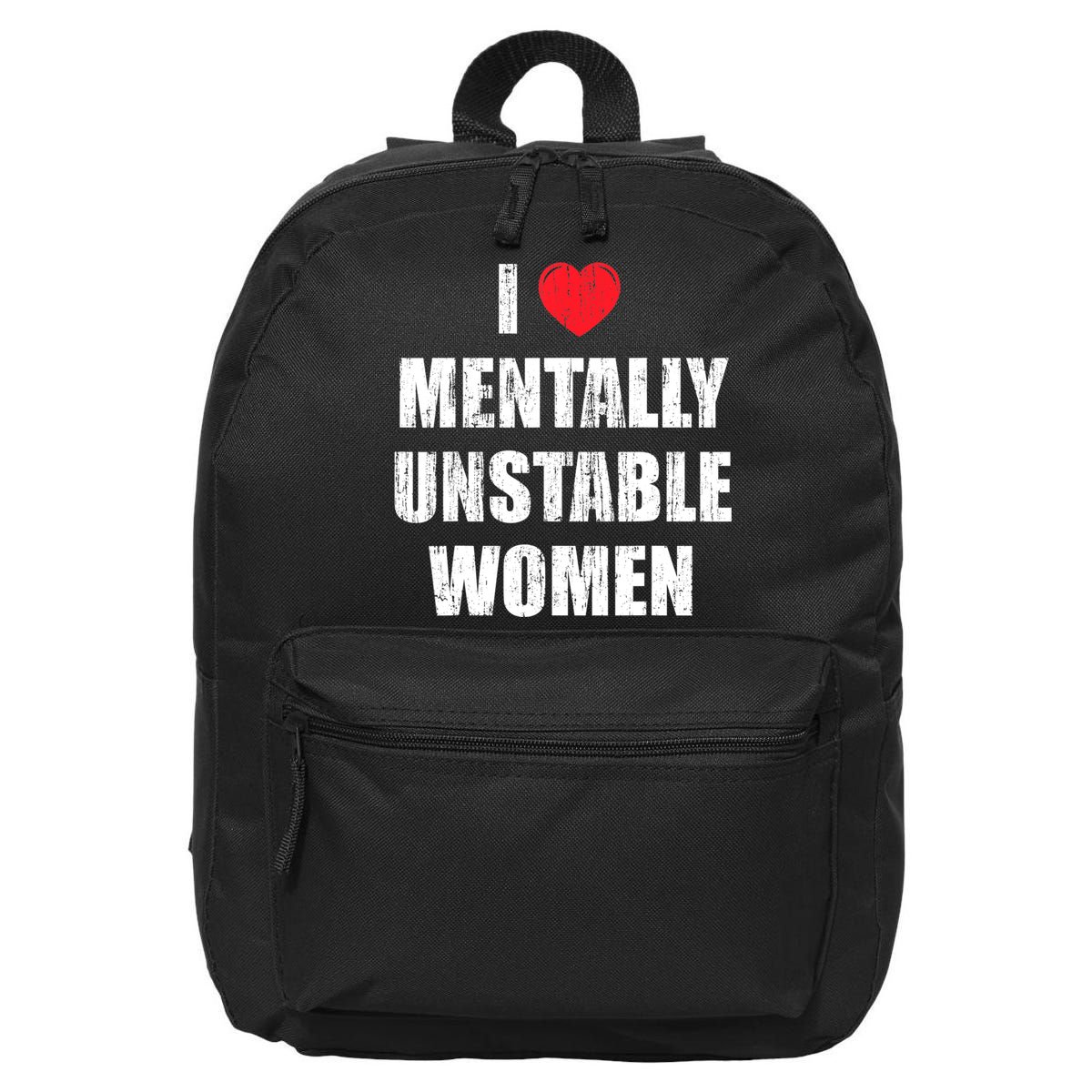 I Love Mentally Unstable Women 16 in Basic Backpack