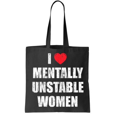 I Love Mentally Unstable Women Bag