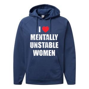 I Love Mentally Unstable Women Performance Fleece Hoodie