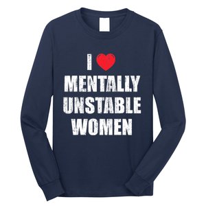 I Love Mentally Unstable Women Long Sleeve Shirt