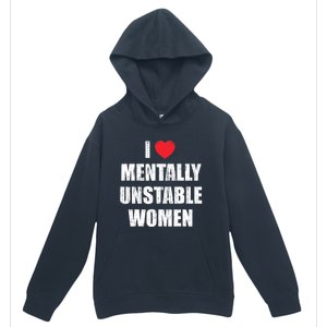 I Love Mentally Unstable Women Urban Pullover Hoodie