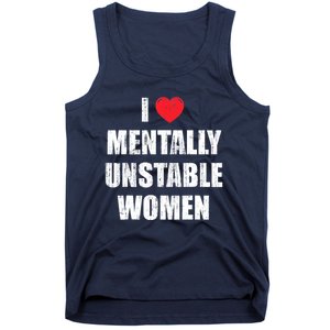 I Love Mentally Unstable Women Tank Top