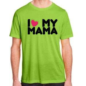 I Love My Mama Tee I Heart My Mama Funny Family Gift Adult ChromaSoft Performance T-Shirt