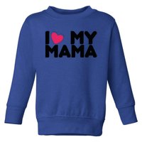 I Love My Mama Tee I Heart My Mama Funny Family Gift Toddler Sweatshirt